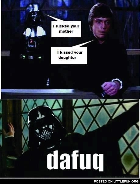 I kissed your daughter