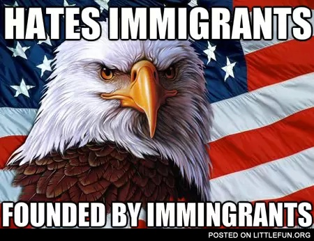 Hates immigrants
