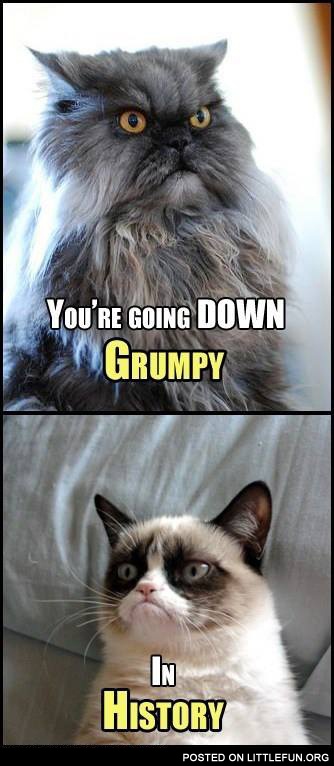 You are going down, Grumpy