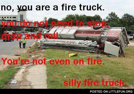 You are a fire truck