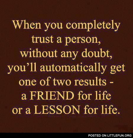 When you completely trust a person