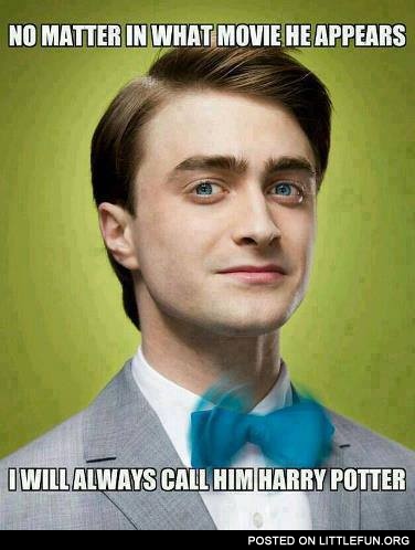 I will always call him Harry Potter