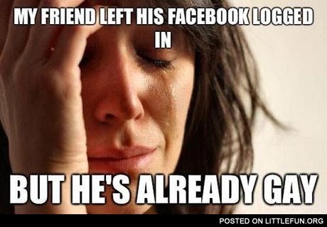 But he is already gay