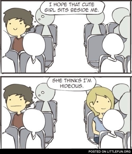 I hope that cute girl sits beside me