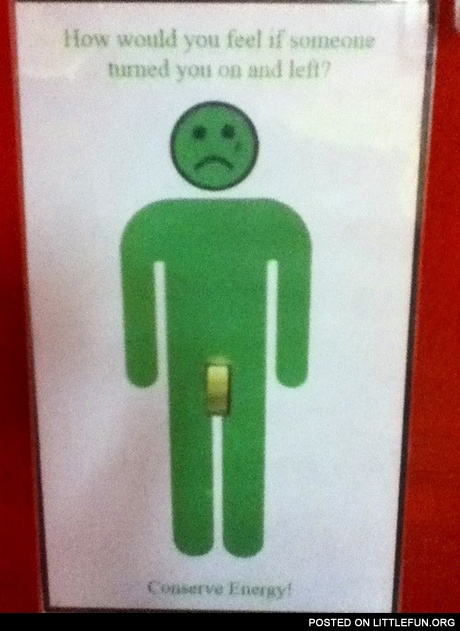 How would you feel if someone turned you on?