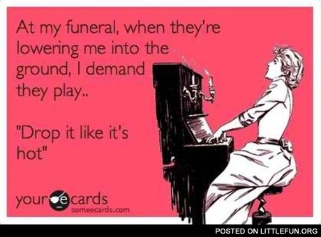 At my funeral