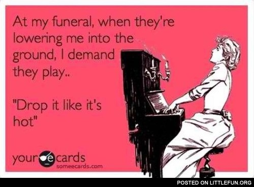 At my funeral