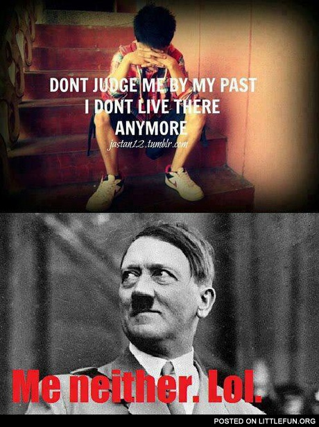 Don't judge me by my past