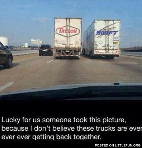 These trucks are never ever ever getting back together