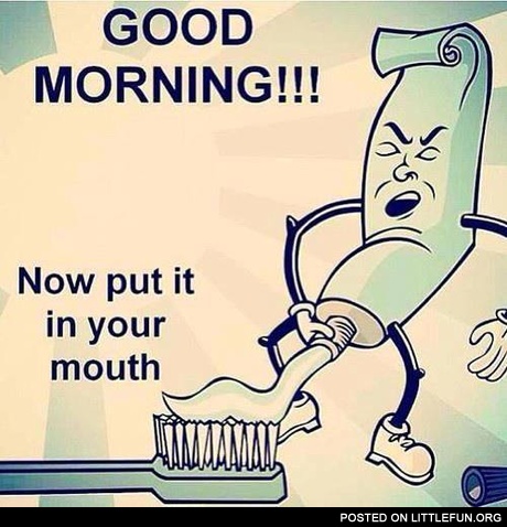 Put it in your mouth