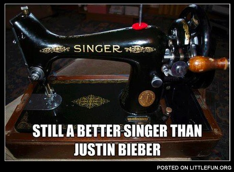 Still a better singer than Justin Bieber