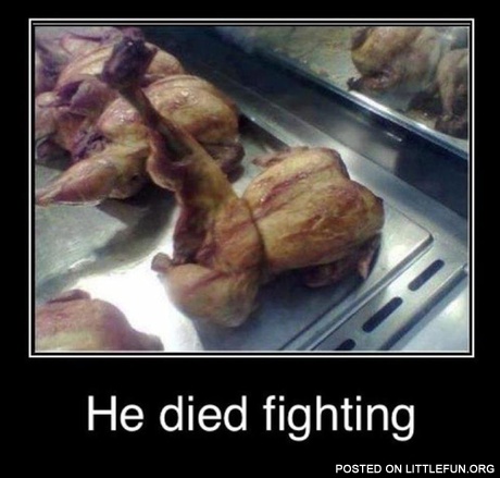 He died fighting