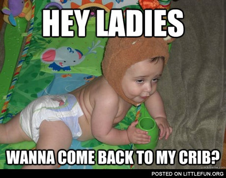 Wanna come back to my crib?