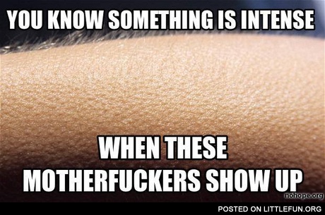 Something is intense