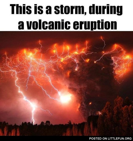 This is storm during a volcanic eruption