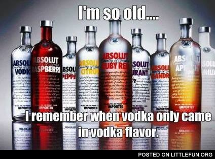 I remember when vodka only came in vodka flavor