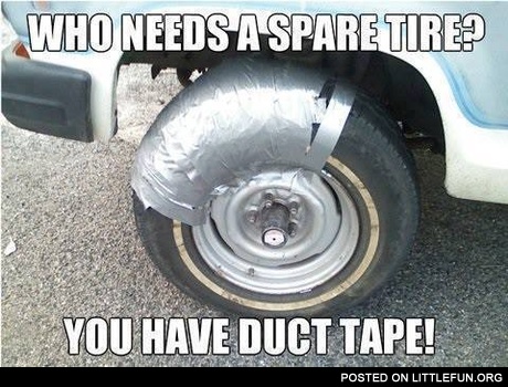 Who needs a spare tire