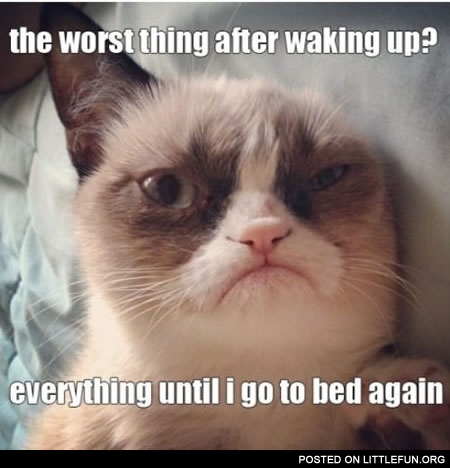 The worst thing after waking up