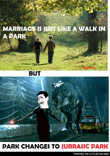 Marriage is just like a walk in the park
