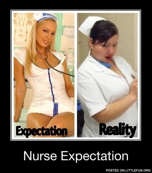 Nurse: Expectation vs. Reality