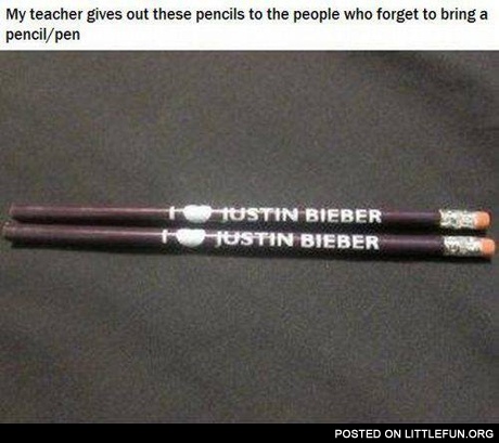 My teacher gives out these pencils to the people who forget to bring a pencil/pen