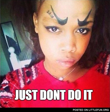 Just don't do it