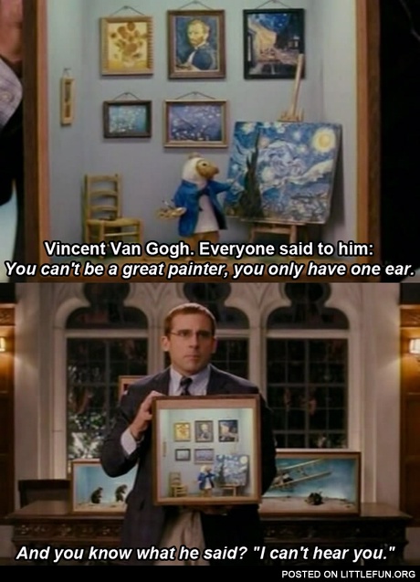Vincent Van Gogh said