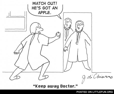 Keep away, Doctor