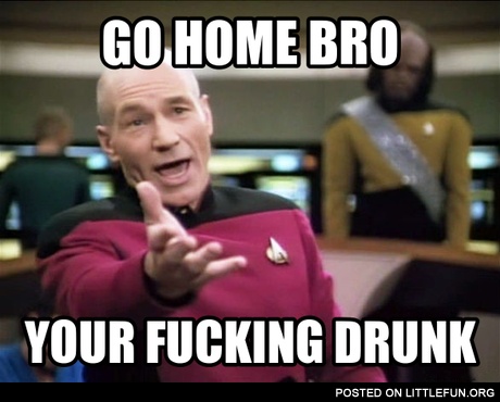 Go home, bro