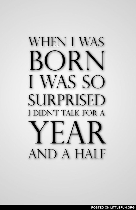 When I was born