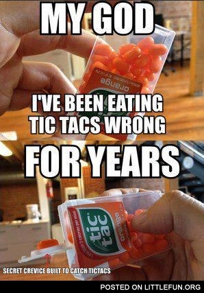 I've been eating tic tacs wrong for years