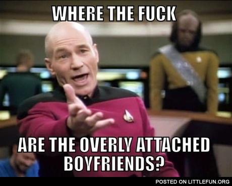 Where are the overly attached boyfriends