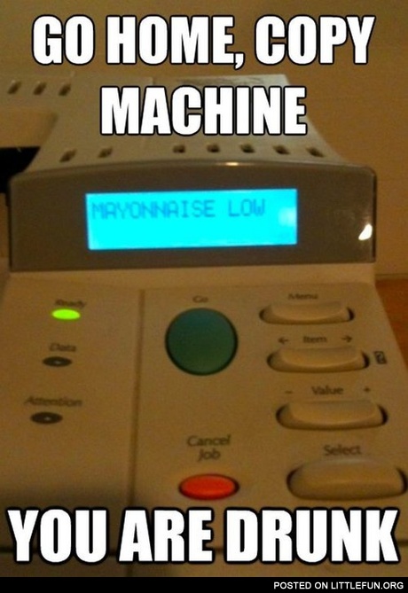 Go home, copy machine