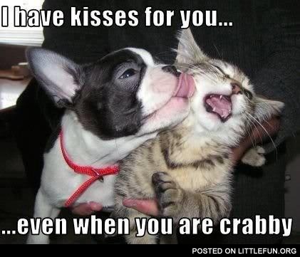 I have kisses for you