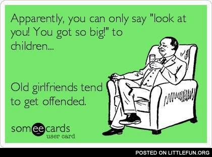 Don't tell it to old girlfriends