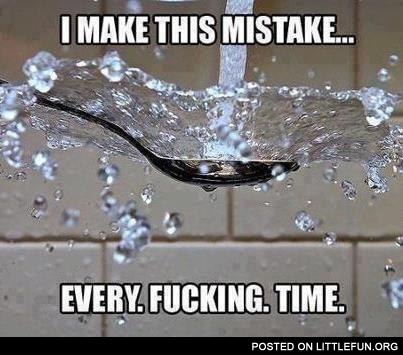 I make this mistake every time
