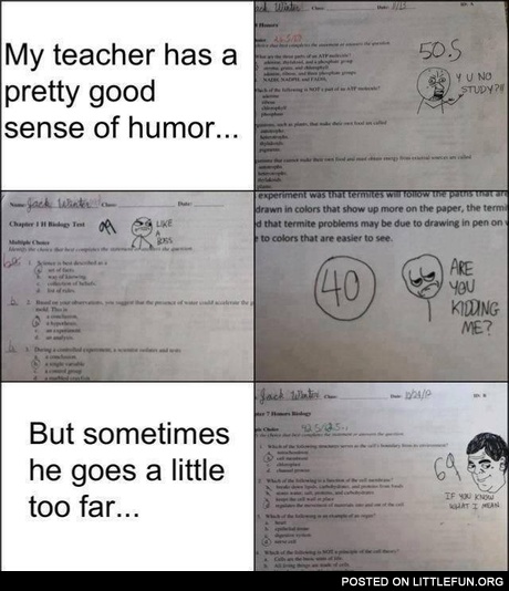 My teacher has a good sense of humor