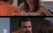 Why are all rich men jerks?
