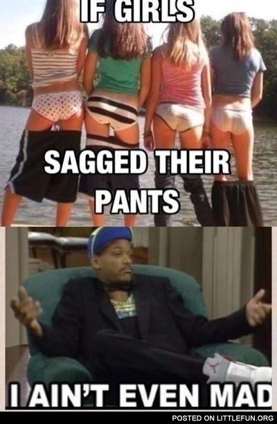If girls sagged their pants