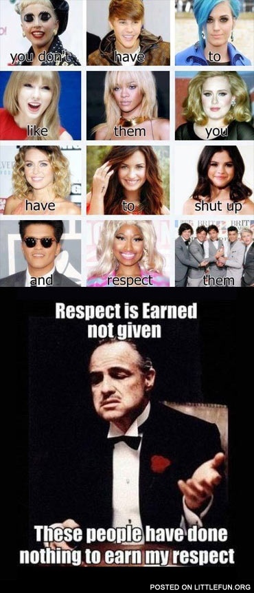 Respect is earned, not given