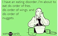 I have an eating disorder