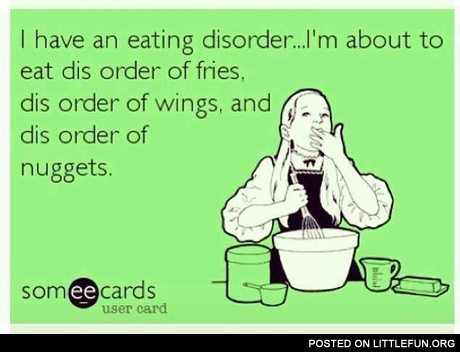 I have an eating disorder