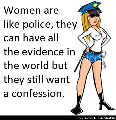 Women are like police