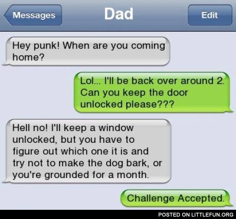 Hey punk! When are you coming home?