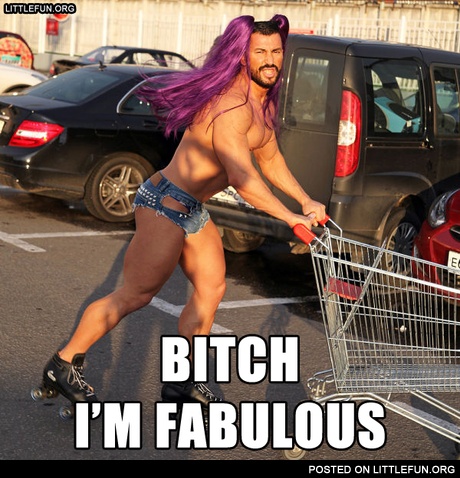 I'm fabulous