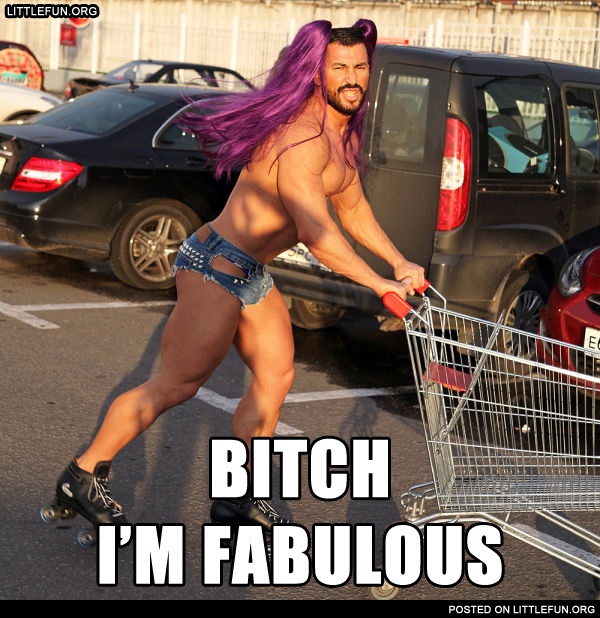 I'm fabulous