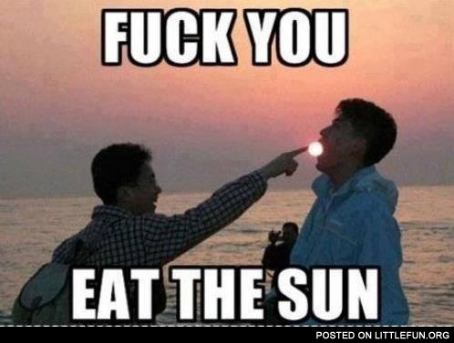 Eat the sun