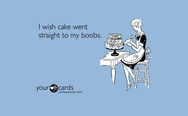 I wish cake went that way