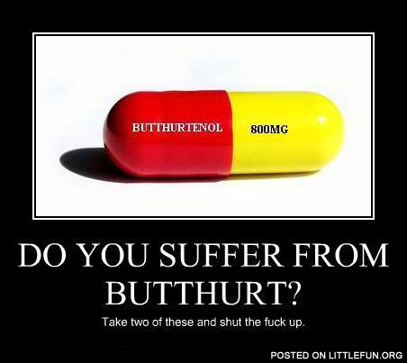 Antibutthurt pill