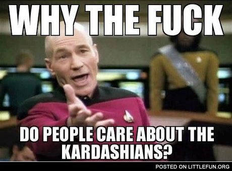 Why do people care about the Kardashians?